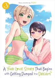 Buy A Yuri Love Story That Begins with Getting Dumped in a Dream Vol. 3