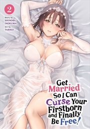 Buy Get Married So I Can Curse Your Firstborn and Finally Be Free! Vol. 2