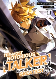 Buy The Most Notorious "Talker" Runs the World's Greatest Clan (Manga) Vol. 11