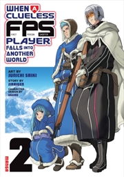 Buy When a Clueless First-Person Shooter Player Falls into Another World (Manga) Vol. 2
