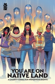 Buy You Are On Native Land: A Charity Comic for Indigenous Rights