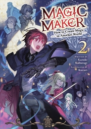 Buy Magic Maker: How to Create Magic in Another World (Light Novel) Vol. 2