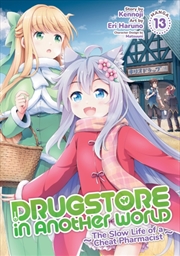 Buy Drugstore in Another World: The Slow Life of a Cheat Pharmacist (Manga) Vol. 13