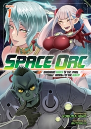 Buy Space Orc: Barbarian Raider of the Stars, Aiming for the Queen! (Light Novel) Vol. 1