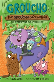Buy Groucho the Grouchy Groundhog (Volume 2) : The Terrifying Turnip Takeover! Volume 2