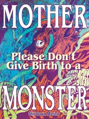 Buy Mother, Please Don't Give Birth to a Monster