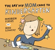 Buy The Day My Mom Came to Kindergarten