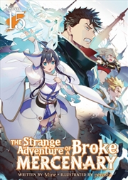 Buy The Strange Adventure of a Broke Mercenary (Light Novel) Vol. 15