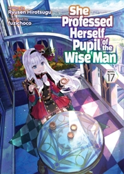 Buy She Professed Herself Pupil of the Wise Man (Light Novel) Vol. 17