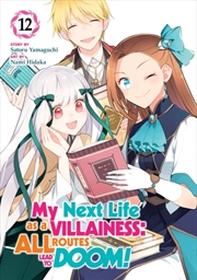 Buy My Next Life as a Villainess: All Routes Lead to Doom! (Manga) Vol. 12