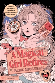 Buy A Magical Girl Retires : A Novel
