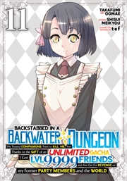 Buy Backstabbed in a Backwater Dungeon: My Party Tried to Kill Me, But Thanks to an Infinite Gacha I Got