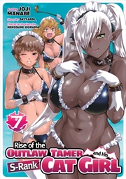 Buy Rise of the Outlaw Tamer and His S-Rank Cat Girl (Manga) Vol. 7