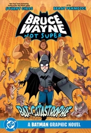Buy Bruce Wayne: Not Super: The Bat-Catastrophe