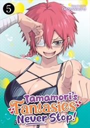 Buy Tamamori's Fantasies Never Stop! Vol. 5
