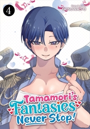 Buy Tamamori's Fantasies Never Stop! Vol. 4