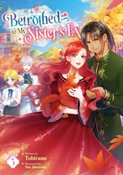 Buy Betrothed to My Sister's Ex (Light Novel) Vol. 3