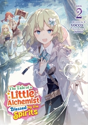 Buy The Tale of a Little Alchemist Blessed by the Spirits (Light Novel) Vol. 2