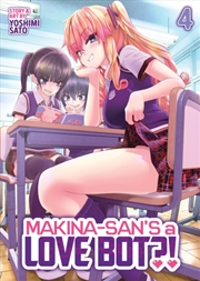 Buy Makina-san's a Love Bot?! Vol. 4