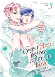 Buy Sweet Heat Before Falling in Love: The CEO and His Fated Omega Vol. 5