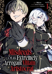 Buy The Misdeeds of an Extremely Arrogant Villain Aristocrat (Manga) Vol. 1
