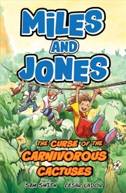 Buy Miles and Jones: The Curse of the Carnivorous Cactuses : Book 3