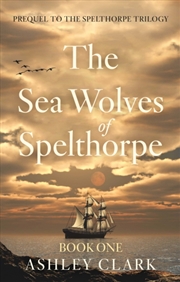 Buy The Sea Wolves Of Spelthorpe :