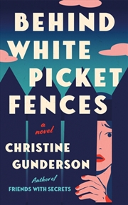 Buy Behind White Picket Fences
