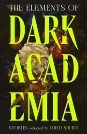 Buy The Elements Of Dark Academia