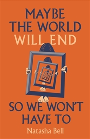 Buy Maybe The World Will End So We