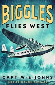 Buy Biggles Flies West