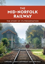 Buy The Mid-Norfolk Railway : The Story of its Preservation