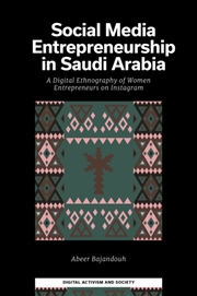 Buy Social Media Entrepreneurship in Saudi Arabia : A Digital Ethnography of Women Entrepreneurs on Inst