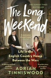 Buy The Long Weekend : Life in the English Country House Between the Wars