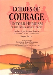 Buy Echoes of Courage : Untold Heroism of the Indian Armed Forces