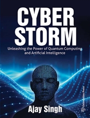 Buy Cyber Storm : Unleashing the Power of Quantum Computing and Artificial Intelligence