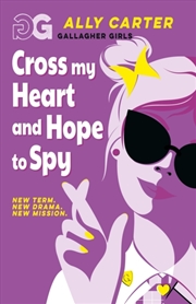Buy Gallagher Girls: Cross My Heart and Hope To Spy : Book 2