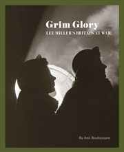 Buy Grim Glory : Lee Miller's Britain at War
