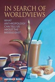 Buy In Search of Worldviews : What Anthropology Can Tell Us about the Middle East