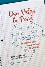 Buy Que Valga La Pena : Un Manual Para Jovenes En Busca De Sentido