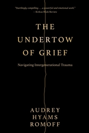 Buy The Undertow of Grief : Navigating Intergenerational Trauma