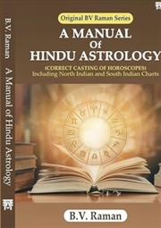 Buy A Manual of Hindu Astrology : Correct Casting of Horoscopes Including North Indian and South Indian 