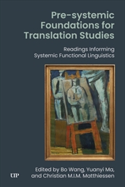 Buy Pre-systemic Foundations for Translation Studies : Readings Informing Systemic Functional Linguistic
