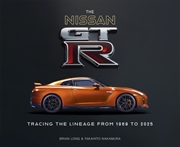 Buy The Nissan Gt-R : Tracing the Lineage from 1969 to 2025