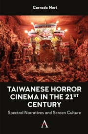 Buy Taiwanese Horror Cinema in the 21st Century : Spectral Narratives and Screen Culture