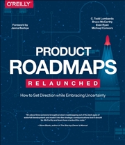 Buy Product Roadmaps Relaunched : How to Set Direction while Embracing Uncertainty