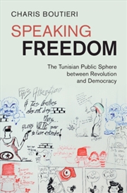 Buy Speaking Freedom : The Tunisian Public Sphere between Revolution and Democracy