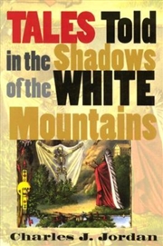 Buy Tales Told in the Shadows of the White Mountains