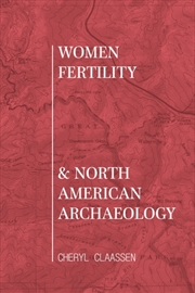Buy Women, Fertility, and North American Archaeology
