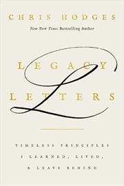 Buy Legacy Letters : Timeless Principles I Learned, Lived, and Leave Behind